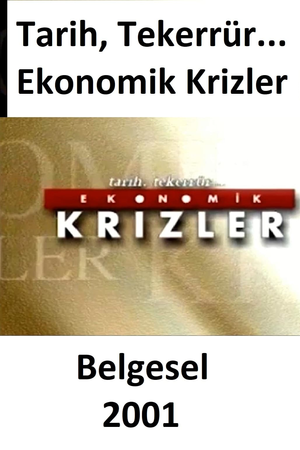 Tarih Tekerrür Ve Ekonomik Krizler 2001 ( Belgesel)