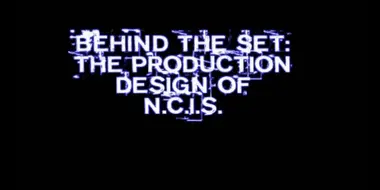 Behind the Set: The Production Design of NCIS