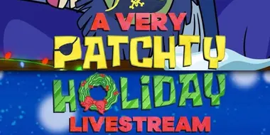 A Very Patchy Holiday Livestream