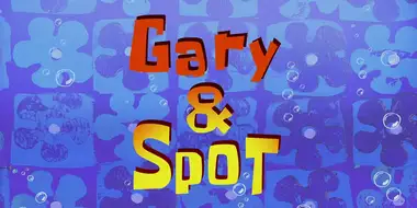 Gary & Spot