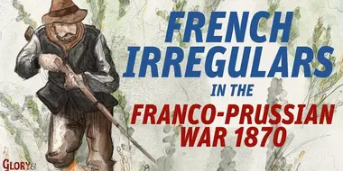 Rise of Guerrilla Warfare & Daring Balloon Escapes - The Franco-Prussian War Early October 1870