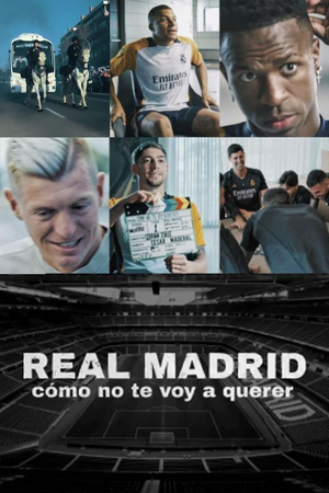 Real Madrid: Cómo no te voy a querer