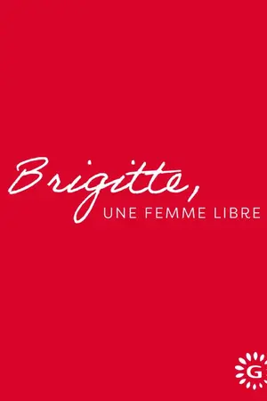 Brigitte, une femme libre