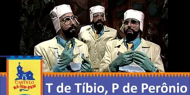 T de Tíbio, P de Perônio