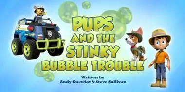 Pups and the Stinky Bubble Trouble