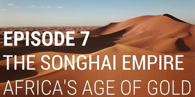 The Songhai Empire - Africa's Age of Gold