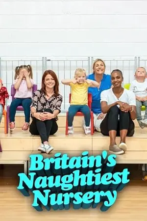 Britain's Naughtiest Nursery