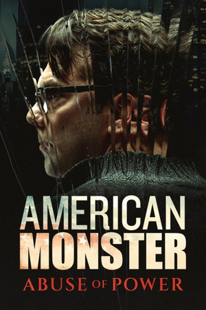 American Monster: Abuse of Power