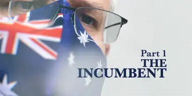 Election 22: Australia's Choice (Part 1) The Incumbent
