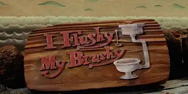 I Flushy my Brushy (Short)