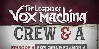 Crew & A Episode 4: Exploring Exandria