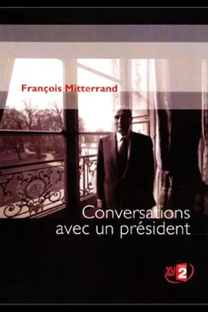 François Mitterrand : Conversations avec un Président