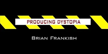 Producing Dystopia