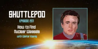 "How to Find Nuclear Wessels" with Walter Koenig