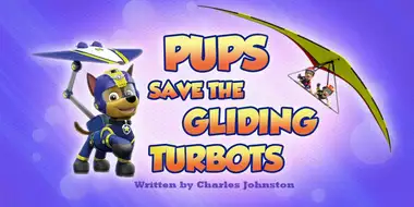 Pups Save the Gliding Turbots