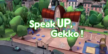 Speak Up, Gekko!