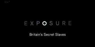 Exposure: Britain’s Secret Slaves