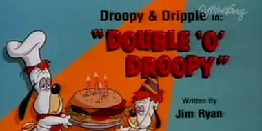 Double 'O' Droopy