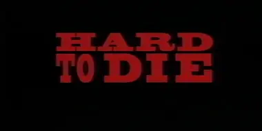 Hard to Die (1990)