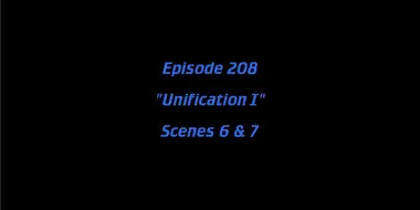 Deleted Scenes: S05E07 - Unification (1)