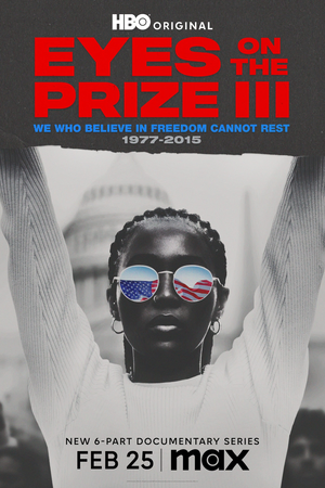 Eyes on the Prize III: We Who Believe in Freedom Cannot Rest 1977-2015