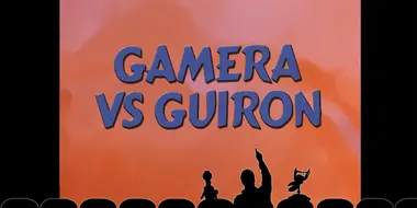 Gamera vs. Guiron