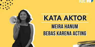 Meira Hanum, Bebas Karena Acting