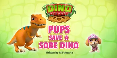 Dino Rescue: Pups Save a Sore Dino