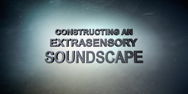 Constructing an Extra-Sensory Soundscape