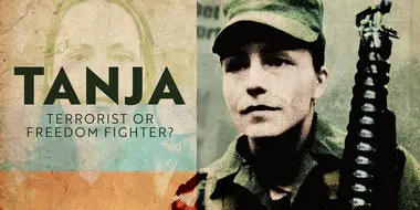 Tanja: Terrorist or Freedom Fighter?
