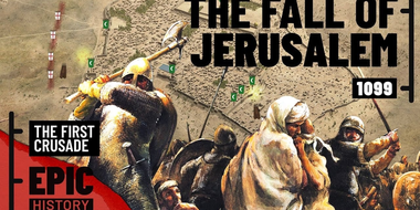 The First Crusade: Jerusalem Falls (2/2)