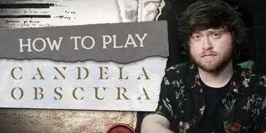 How To Play: Candela Obscura (Critical Role's New RPG)