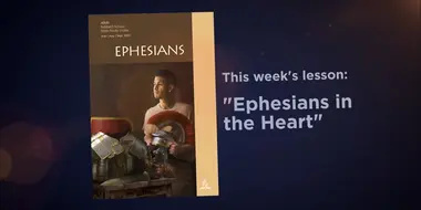 Lesson: 14 - Ephesians in the Heart