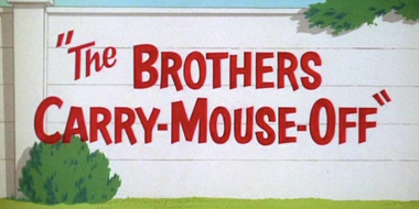 The Brothers Carry-Mouse-Off