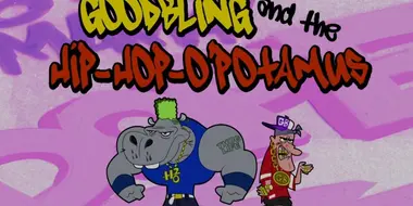Goodbling and the Hip-Hop-Opotamus