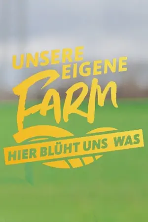 Unsere eigene Farm