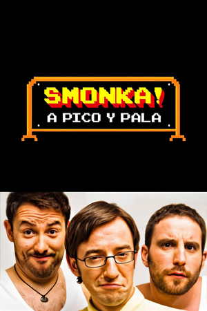 Smonka! A pico y pala