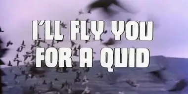 I'll Fly You for a Quid