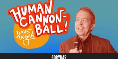 Dave Dugan: Human Cannon-Ball