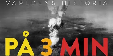 Världens historia på 3 minuter  - Avsnitt  13  - Hiroshima