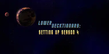 Lower Decktionary: Setting Up Season 4