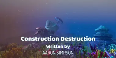 Construction Destruction