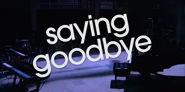 Saying Goodbye