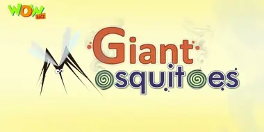 Giant Mosquitoes