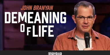 John Branyan: Demeaning of Life