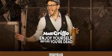 Matt Griffo: Enjoy Yourself Before You're Dead