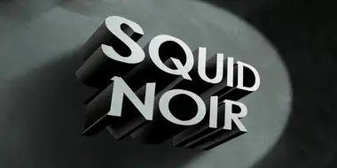 Squid Noir