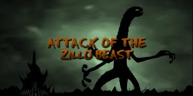 Attack of the Zillo Beast