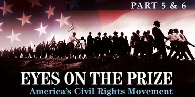 Eyes on the Prize (5 & 6): Is This America? 1963-1964 / Bridge to Freedom 1965