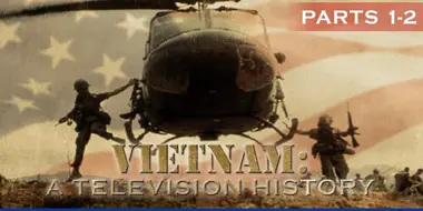 Vietnam: A Television History (Part 1 & 2)